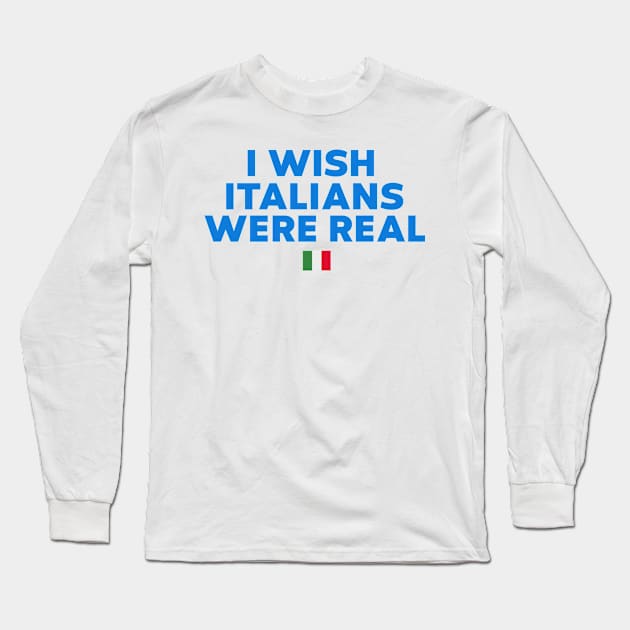 I Wish Italians Were Real Shirt, Y2K Funny 90s Slogan Text T-shirt, Aesthetic 00s Fashion, Cute Letter Print T Shirt Y2K Clothes Streetwear Long Sleeve T-Shirt by Y2KSZN